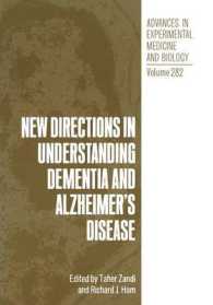 New Directions in Understanding Dementia and Alzheimer's Disease (Advances in Experimental Medicine and Biology)