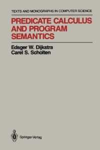 Predicate Calculus and Program Semantics (Monographs in Computer Science) （Reprint）