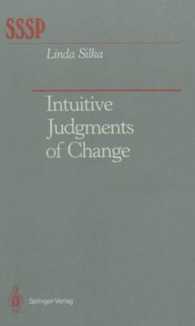 Intuitive Judgments of Change (Springer Series in Social Psychology) （Reprint）