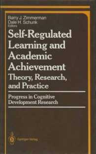 Self-Regulated Learning and Academic Achievement : Theory, Research, and Practice (Springer Series in Cognitive Development / Progress in Cognitive De （Reprint）