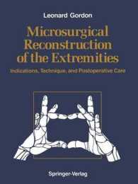 Microsurgical Reconstruction of the Extremities : Indications, Technique, and Postoperative Care （Reprint）