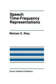 Speech Time-Frequency Representations (The Springer International Series in Engineering and Computer Science)