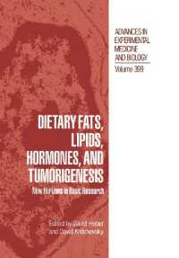 Dietary Fats, Lipids, Hormones, and Tumorigenesis : New Horizons in Basic Research (Advances in Experimental Medicine and Biology) （Reprint）