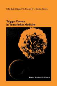 Trigger Factors in Transfusion Medicine : Proceedings of the Twentieth International Symposium on Blood Transfusion, Groningen 1995, Organized by the （Reprint）