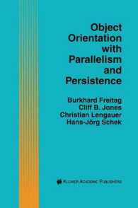Object Orientation with Parallelism and Persistence (The Springer International Series in Engineering and Computer Science) （Reprint）