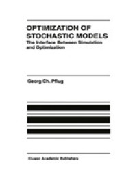 Optimization of Stochastic Models : The Interface between Simulation and Optimization (Springer International Series in Engineering and Computer Scien （Reprint）