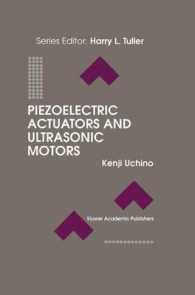 Piezoelectric Actuators and Ultrasonic Motors (Electronic Materials: Science & Technology) （Reprint）