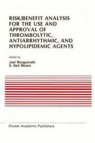Risk/Benefit Analysis for the Use and Approval of Thrombolytic, Antiarrhythmic, and Hypolipidemic Agents : Proceedings of the Ninth Annual Symposium on New Drugs & Devices, October 27 & 28, 1988 (Developments in Cardiovascular Medicine)
