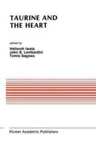 Taurine and the Heart : Proceedings of the Symposium Annexed to the 10th Annual Meeting of the Japanese Research Society on Sulfur Amino Acids Osaka, Japan, September 10, 1987 (Developments in Cardiovascular Medicine)