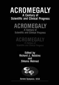 Acromegaly : A Century of Scientific and Clinical Progress (Serono Symposia USA)