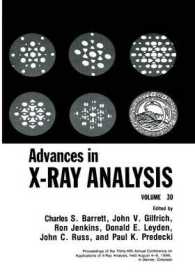 Advances in X-Ray Analysis : Volume 30