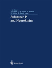 Substance P and Neurokinins : Proceedings of Substance P and Neurokinins-montral '86 a Satellite Symposium of the Xxx International Congress of the In （Reprint）