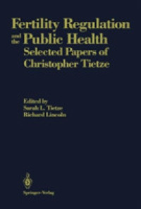 Fertility Regulation and the Public Health : Selected Papers of Christopher Tietze （Reprint）