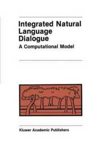 Integrated Natural Language Dialogue : A Computational Model (The Springer International Series in Engineering and Computer Science)