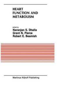 Heart Function and Metabolism : Proceedings of the Symposium held at the Eighth Annual Meeting of the American Section of the International Society for Heart Research, July 8–11, 1986, Winnipeg, Canada (Developments in Cardiovascular Medicine)