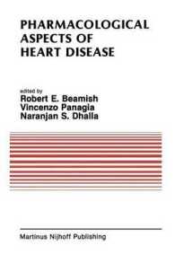 Pharmacological Aspects of Heart Disease : Proceedings of an International Symposium on Heart Metabolism in Health and Disease and the Third Annual Cardiology Symposium of the University of Manitoba, July 8-11, 1986, Winnipeg, Canada (Developments in