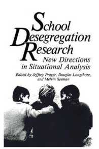 School Desegregation Research : New Directions in Situational Analysis (Critical Issues in Social Justice)