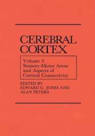 Sensory-Motor Areas and Aspects of Cortical Connectivity : Volume 5: Sensory-Motor Areas and Aspects of Cortical Connectivity (Cerebral Cortex) （1986）