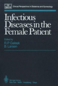 Infectious Diseases in the Female Patient (Clinical Perspectives in Obstetrics and Gynecology) （Reprint）