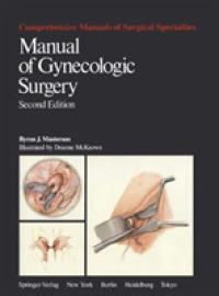 Manual of Gynecologic Surgery (Comprehensive Manuals of Surgical Specialties) （2 COM REP）