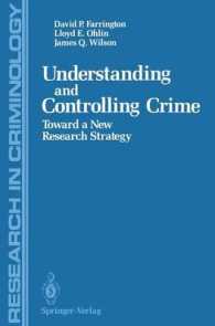 Understanding and Controlling Crime : Toward a New Research Strategy (Research in Criminology) （Reprint）
