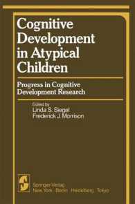 Cognitive Development in Atypical Children : Progress in Cognitive Development Research (Springer Series in Cognitive Development / Progress in Cognit （Reprint）