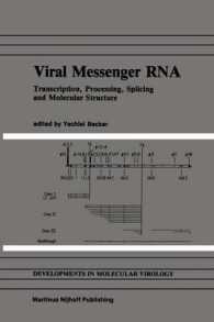 Viral Messenger RNA : Transcription, Processing, Splicing and Molecular Structure (Developments in Molecular Virology)