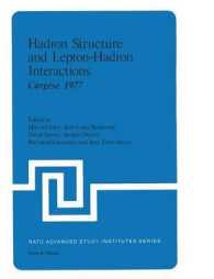 Hadron Structure and Lepton-Hadron Interactions : Cargèse 1977 (NATO Science Series B:) （1979）