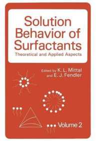 Solution Behavior of Surfactants : Theoretical and Applied Aspects Volume 2