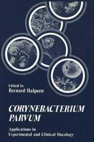 Corynebacterium Parvum : Applications in Experimental and Clinical Oncology