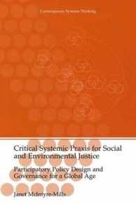 Critical Systemic Praxis for Social and Environmental Justice : Participatory Policy Design and Governance for a Global Age (Contemporary Systems Thinking)