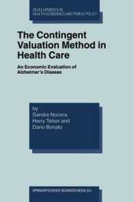 The Contingent Valuation Method in Health Care : An Economic Evaluation of Alzheimer's Disease (Developments in Health Economics and Public Policy)