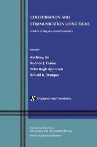 Coordination and Communication Using Signs : Studies in Organisational Semiotics (Information and Organization Design Series)