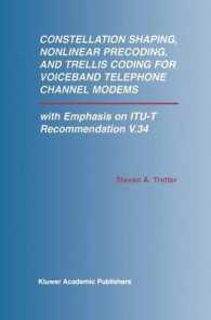 Constellation Shaping, Nonlinear Precoding, and Trellis Coding for Voiceband Telephone Channel Modems : with Emphasis on ITU-T Recommendation V.34 (The Springer International Series in Engineering and Computer Science)