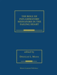 The Role of Inflammatory Mediators in the Failing Heart (Developments in Cardiovascular Medicine) （Reprint）