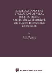Ideology and the Evolution of Vital Institutions : Guilds, the Gold Standard, and Modern International Cooperation （2ND）