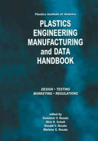 Plastics Institute of America Plastics Engineering, Manufacturing & Data Handbook : Volume 1 Fundamentals and Processes