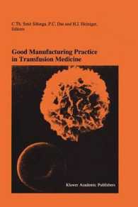 Good Manufacturing Practice in Transfusion Medicine : Proceedings of the Eighteenth International Symposium on Blood Transfusion, Groningen 1993, organized by the Red Cross Blood Bank Groningen-Drenthe (Developments in Hematology and Immunology)