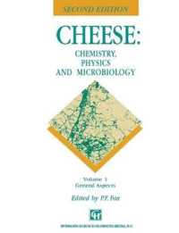 Cheese: Chemistry, Physics and Microbiology : Volume 1 General Aspects （2ND）