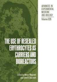 The Use of Resealed Erythrocytes as Carriers and Bioreactors (Advances in Experimental Medicine and Biology)