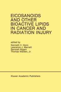 Eicosanoids and Other Bioactive Lipids in Cancer and Radiation Injury : Proceedings of the 1st International Conference October 11-14, 1989 Detroit, Michigan USA (Developments in Oncology)