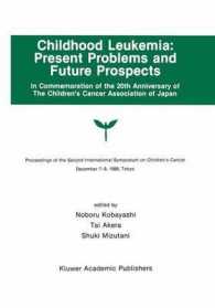 Childhood Leukemia: Present Problems and Future Prospects : Proceedings of the Second International Symposium on Children#x2019;s Cancer Tokyo, Japan, December 7-9, 1989 (Developments in Oncology)