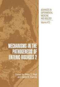 Mechanisms in the Pathogenesis of Enteric Diseases 2 (Advances in Experimental Medicine and Biology)