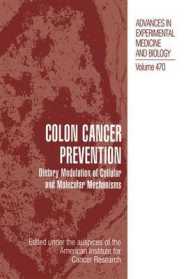 Colon Cancer Prevention : Dietary Modulation of Cellular and Molecular Mechanisms (Advances in Experimental Medicine and Biology)