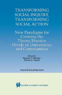 Transforming Social Inquiry, Transforming Social Action : New Paradigms for Crossing the Theory/Practice Divide in Universities and Communities (International Series in Outreach Scholarship)