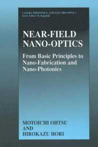 Near-Field Nano-Optics : From Basic Principles to Nano-Fabrication and Nano-Photonics (Lasers, Photonics, and Electro-optics)