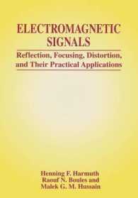 Electromagnetic Signals : Reflection, Focusing, Distortion, and Their Practical Applications