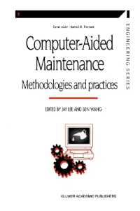 Computer-aided Maintenance : Methodologies and Practices (Manufacturing Systems Engineering Series)
