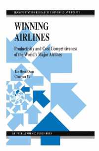 Winning Airlines : Productivity and Cost Competitiveness of the World's Major Airlines (Transportation Research, Economics and Policy)