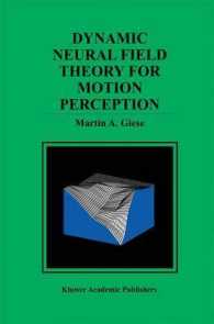 Dynamic Neural Field Theory for Motion Perception (The Springer International Series in Engineering and Computer Science)
